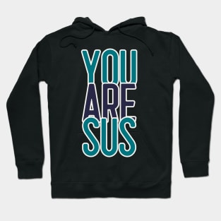 You Are Sus Hoodie